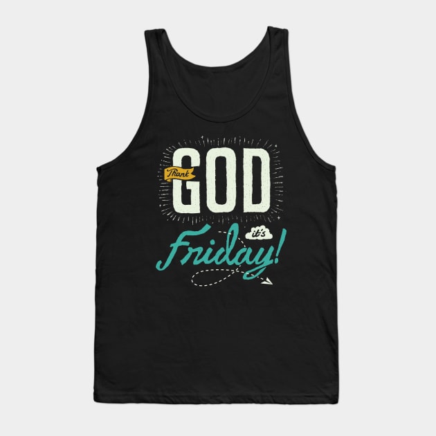Thank GOD, it's Friday! (for Dark Color) Tank Top by quilimo